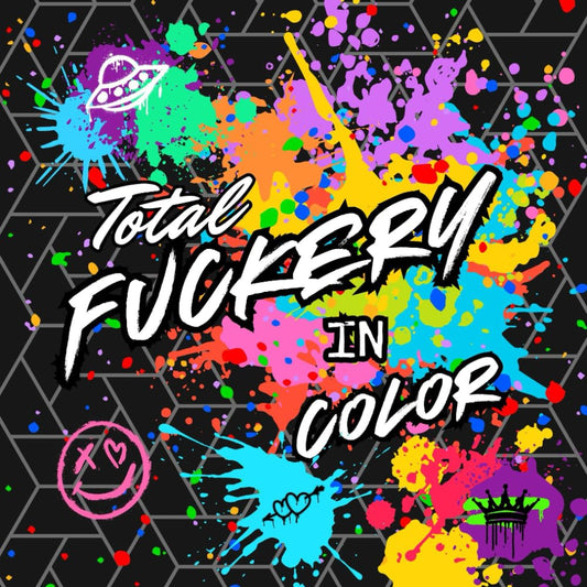 Total Fuckery In Color