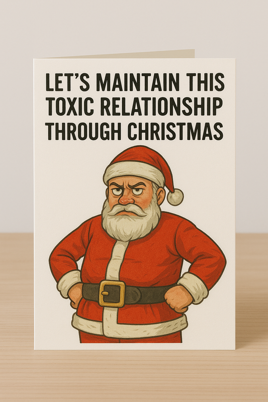 Let's Maintain This Toxic Relationship Funny Christmas Card