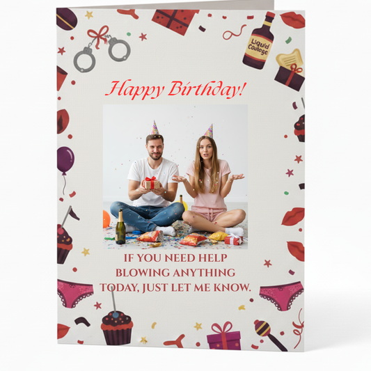 The "Need Help Blowing Anything" Naughty Birthday Card